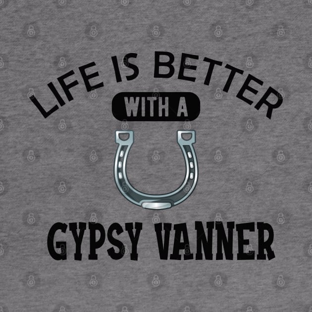 Gypsy Vanner Horse - Life is better with a gyspy vanner by KC Happy Shop